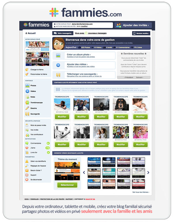 Votre zone de gestion permet de gérer vos albums photos, vos vidéos, mais aussi de personnaliser l'aspect graphique de votre espace privé.